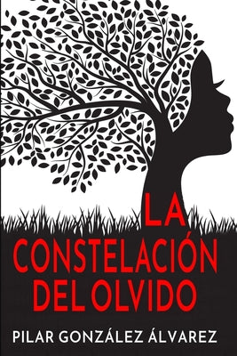 La Constelación del Olvido: Un secreto familiar. Un homenaje a las mujeres