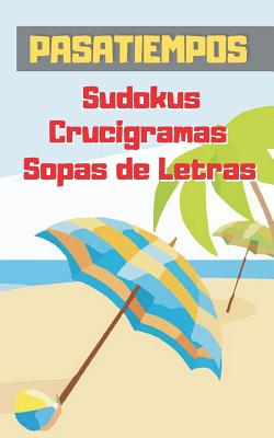 Pasatiempos: Formato Bolsillo - Tamaño Especial Viaje, Playa O Vacaciones. Sudokus, Crucigramas Y Sopas de Letras Con Varios Nivele