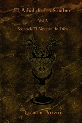 El Arbol de las Sombras: Samael: El Veneno de Dios