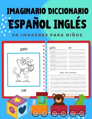 Imaginario Diccionario Español Inglés En Imagenes Para Niños: 100 lista de vocabulario en Spanish English basico juegos de flashcards en diccionarios