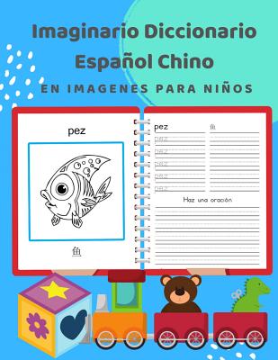 Imaginario Diccionario Español Chino En Imagenes Para Niños: 100 lista de vocabulario en Spanish Chinese basico juegos de flashcards en diccionarios d