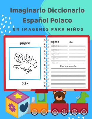 Imaginario Diccionario Español Polaco En Imagenes Para Niños: 100 lista de vocabulario en Spanish Polish basico juegos de flashcards en diccionarios d