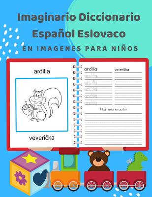 Imaginario Diccionario Español Eslovaco En Imagenes Para Niños: 100 lista de vocabulario en Spanish Slovak basico juegos de flashcards en diccionarios