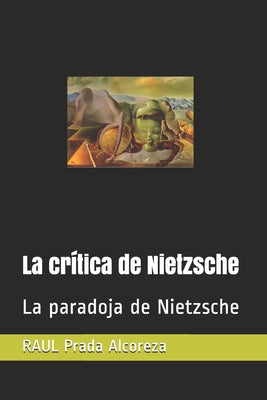 La crítica de Nietzsche: La paradoja de Nietzsche