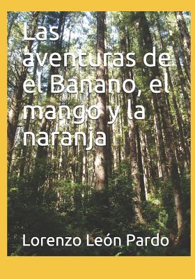 Las aventuras de el Banano, el mango y la naranja