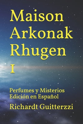 Maison Arkonak Rhugen: Perfumes y Misterios Edición en Español