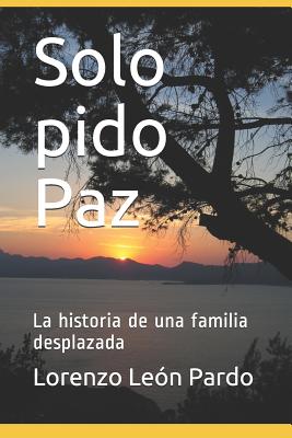 Solo pido Paz: La historia de una familia desplazada