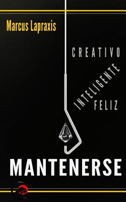 Mantenerse Creativo, Inteligente Y Feliz