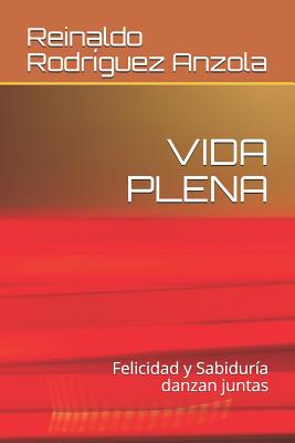 Vida Plena: Felicidad y Sabiduría danzan juntas