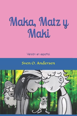 Maka, Matz y Maki: Versión en español