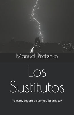 Los Sustitutos: Yo estoy seguro de ser yo, pero ¿Tú eres tú?