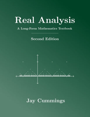 Real Analysis: A Long-Form Mathematics Textbook