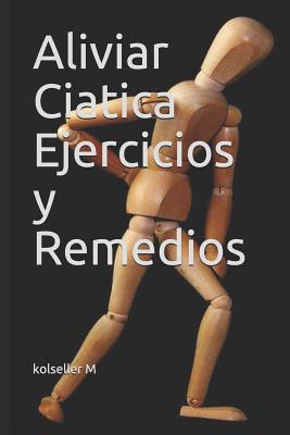 Aliviar Ciatica Ejercicios y Remedios