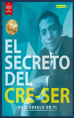 El Secreto del Cre Ser: Descúbrelo en Ti