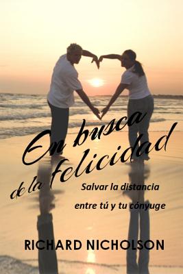 En busca de la felicidad: Salvar la distancia entre tú y tu cónyuge