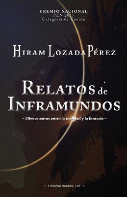 Relatos de Inframundos: Diez cuentos entre la realidad y la fantasía