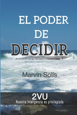 El Poder de Decidir: La Inteligencia privilegiada del hombre y la mujer