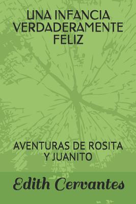 Una Infancia Verdaderamente Feliz: Aventuras de Rosita Y Juanito