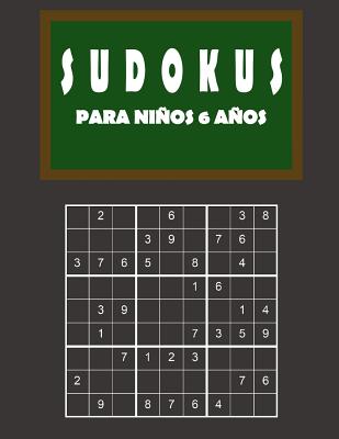 Sudokus para niños 6 años: 150 Adivinanza - fácil - medio - difícil - Con soluciones 9x9 Clásico puzzle -Juego De Lógica