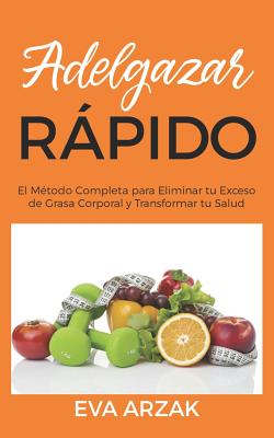 ▷ Adelgazar Rápido: El Método Completa para Eliminar tu Exceso de