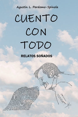 Cuento con todo: (Relatos soñados)