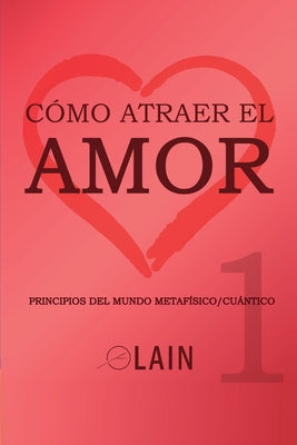 Cómo atraer el Amor 1