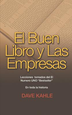 El Buen Libro y Las Empresas: Lecciones tomados del El Numero UNO "Bestseller" En toda la historia