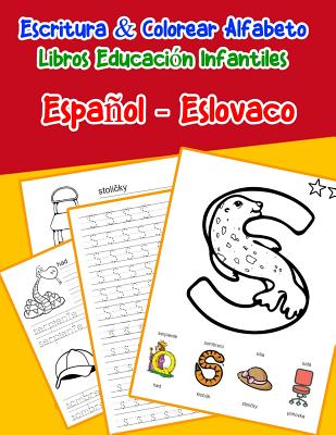 Español - Eslovaco: Escritura & Colorear Alfabeto Libros Educación Infantiles: Spanish Slovak Practicar alfabeto ABC letras con dibujos an