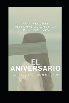 El Aniversario: Para algunas personas el amor lo justifica todo