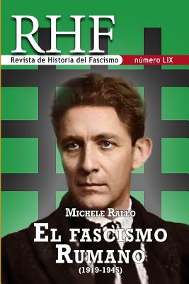 RHF - Revista de Historia del Fascismo: Michele Rallo. El Fascismo Rumano (1919-1945)