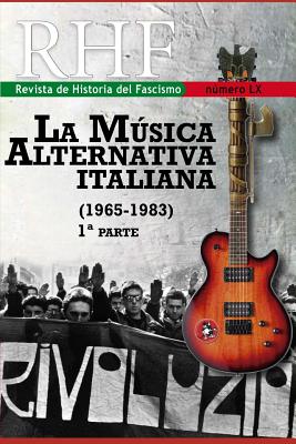 RHF - Revista de Historia del Fascismo: La Música Alternativa Italiana (1965-1983) 1a. Parte.