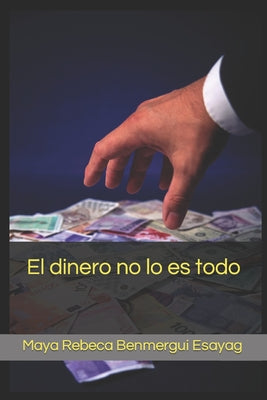 El dinero no lo es todo