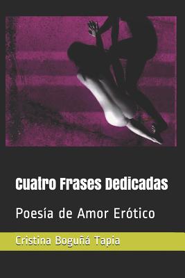 Cuatro Frases Dedicadas: Poesía de Amor Erótico