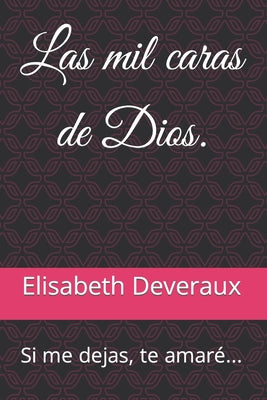 Las mil caras de Dios.: Si me dejas, te amaré...