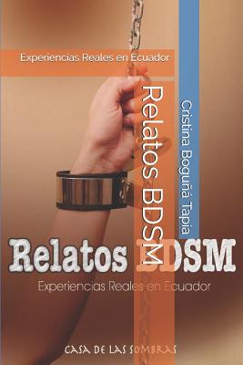 Relatos BDSM: Experiencias Reales en Ecuador