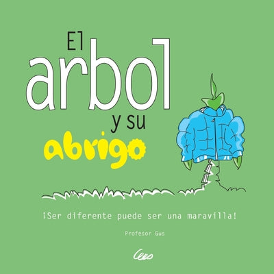 El arbol con chaqueta: ¡Ser diferente puede ser una maravilla!