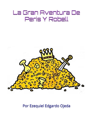 La Gran Aventura De Peris Y Robell