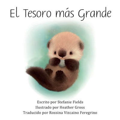 El Tesoro más Grande: The Greatest Treasure (Spanish Edition)