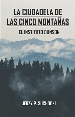 La Ciudadela de las Cinco Montañas: El Instituto Dunson