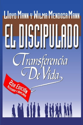 El Discipulado: Transferencia de Vida