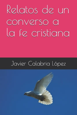 Relatos de un converso a la fe cristiana