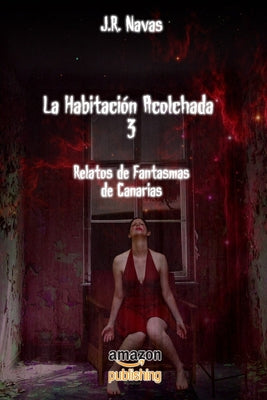 La Habitación Acolchada 3: Relatos de Fantasmas de Canarias