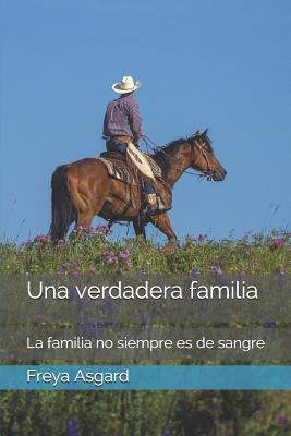 Una verdadera familia: La familia no siempre es de sangre