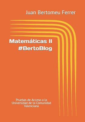 Matemáticas II #BertoBlog: Pruebas de Acceso a la Universidad de la Comunidad Valenciana