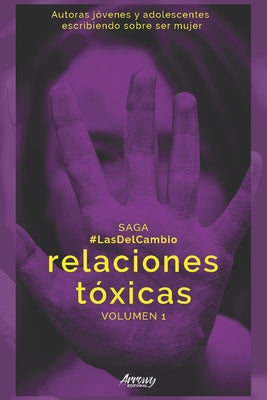 Saga LasDelCambio: Relaciones Tóxicas