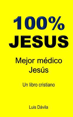 100% Jesus: Mejor médico Jesús