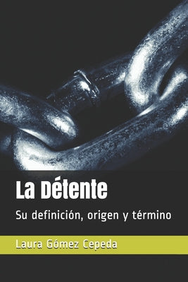 La Détente: Su definición, origen y término