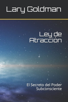 Ley de Atracción: El Secreto del Poder Subconsciente