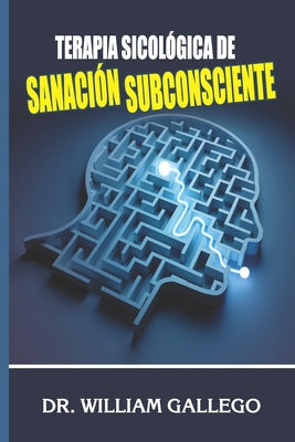 Terapia Sicológica de Sanación Subconsciente