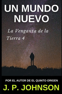 Un Mundo Nuevo. La Venganza de la Tierra 4